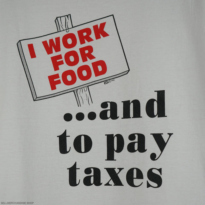 Vintage 1990s I work for food and to pay taxes t-shirt