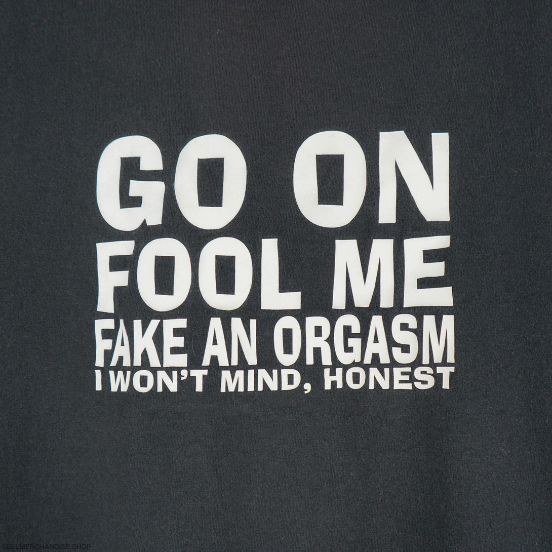 Vintage 90s Fake Orgasm? Fool Me T-Shirt