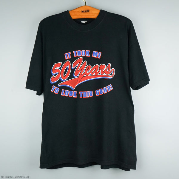 1990s It tooks me 50 years to look this good t-shirt